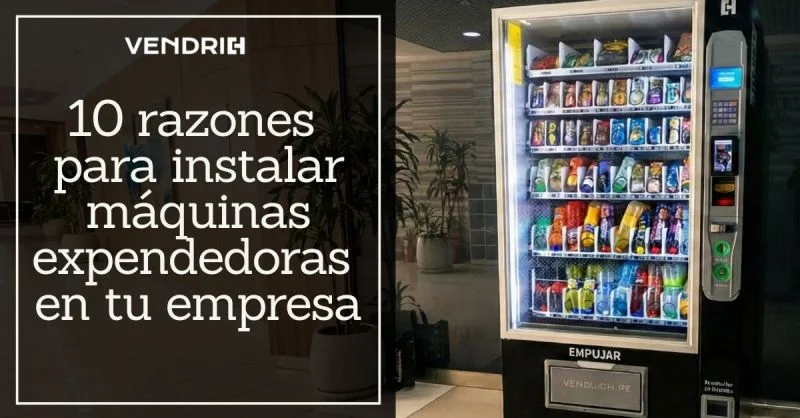 10 Razones para instalar Máquinas Expendedoras en tu oficina